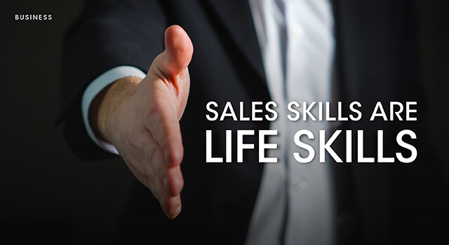 Sales Skills are Life Skills