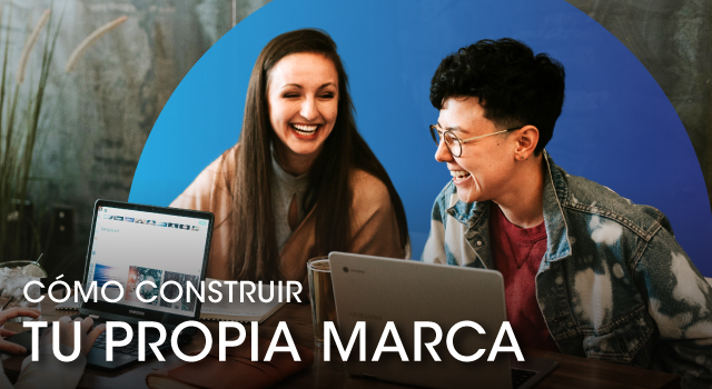 Cómo construir tu propia marca