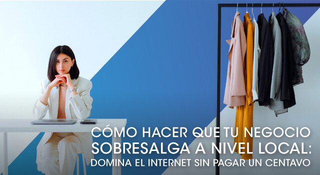 Cómo hacer que tu negocio sobresalga a nivel local