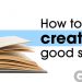 Guide: How to create good stories blog