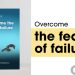 Overcome the fear of failure